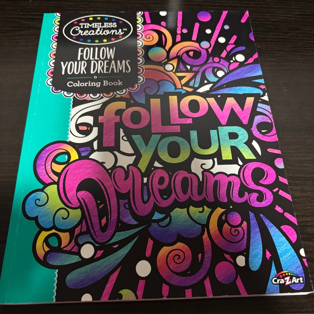 Timeless Creations " Follow Your Dreams" Coloring Book
